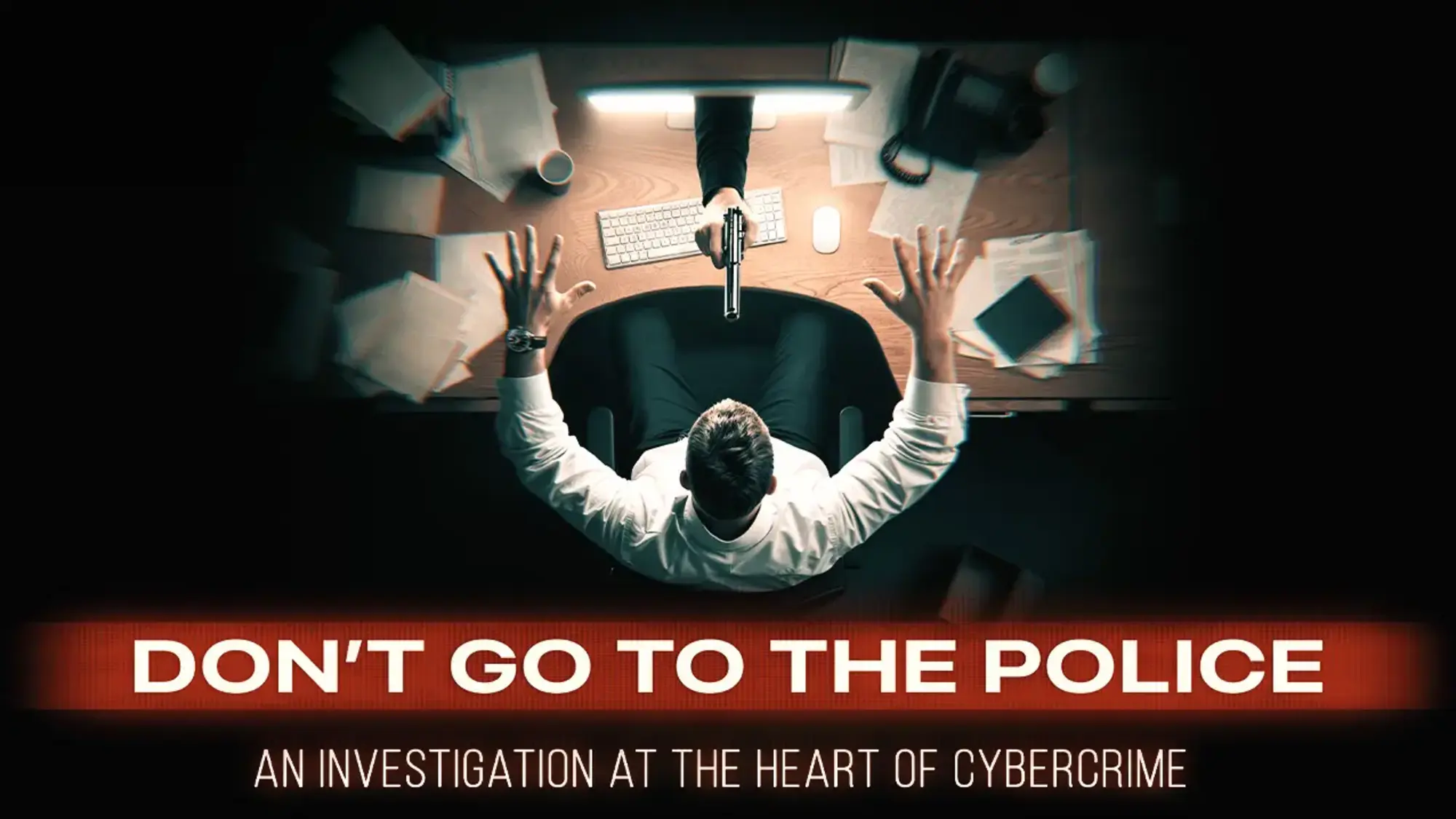 Documentaire: Don't Go to the Police