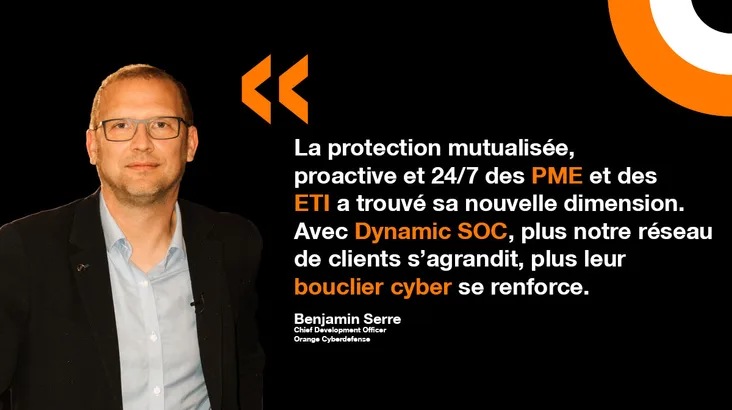 Orange Cyberedefense lance Dynamic SOC pour protéger PME et ETI. Benjamin Serre d'Orange Cyberdefense explique le positionnement de la solution Dynamic SOC