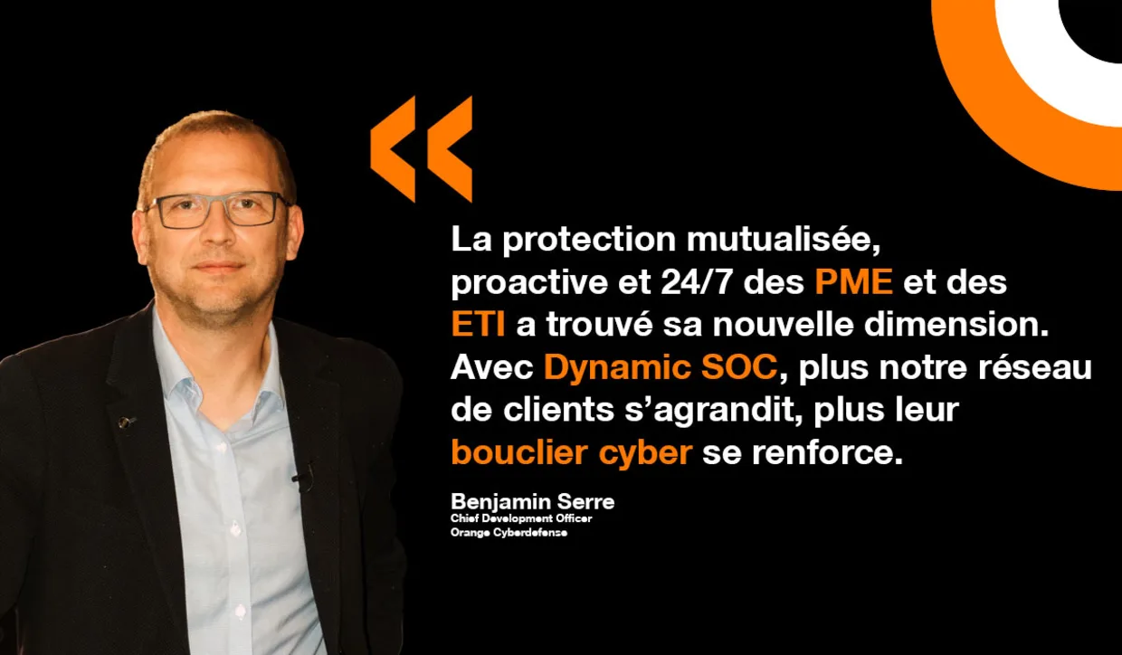 Orange Cyberedefense lance Dynamic SOC pour protéger PME et ETI. Benjamin Serre d'Orange Cyberdefense explique le positionnement de la solution Dynamic SOC