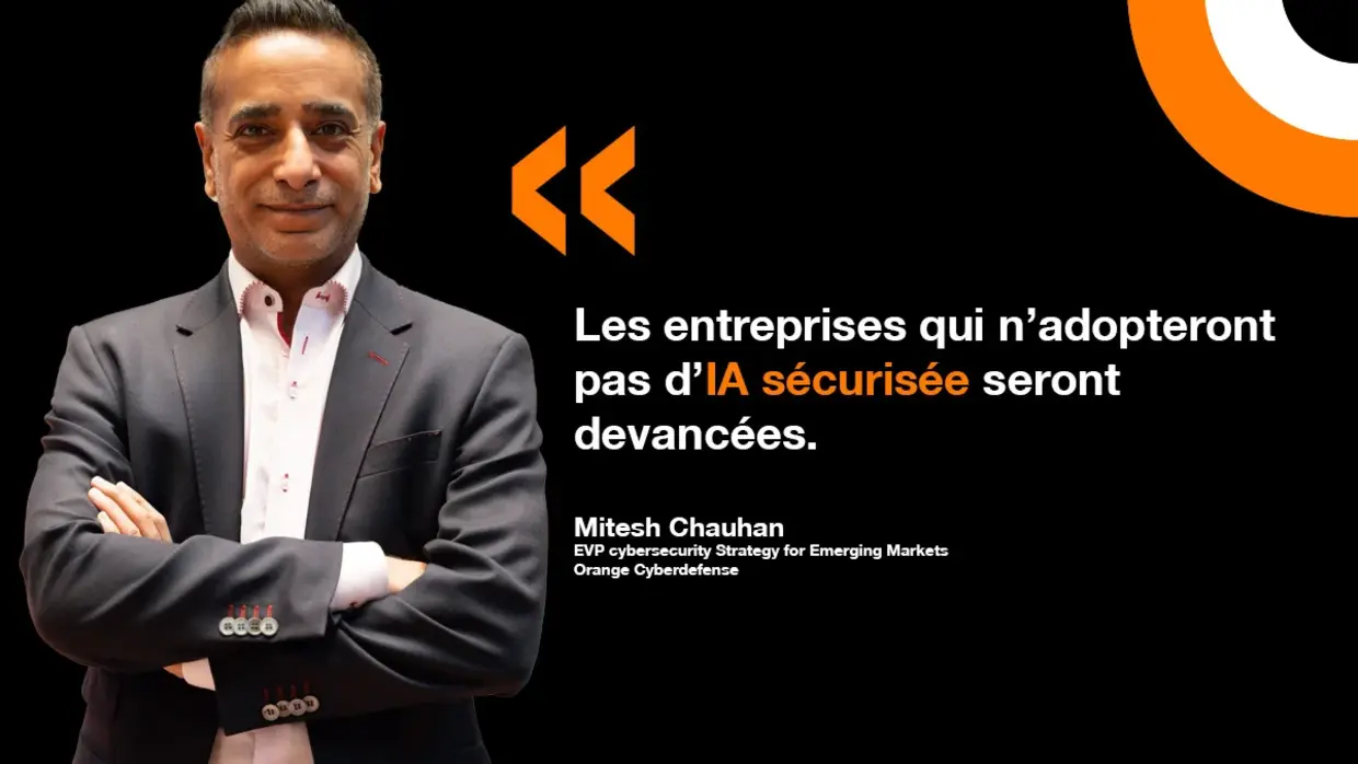 Portrait et citation de Mitesh Chauhan, EVP cybersecurity Strategy for Emerging Markets chez Orange Cyberdefense